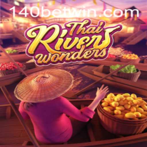 Discover the Excitement of ThaiRiverWonders with 140bet